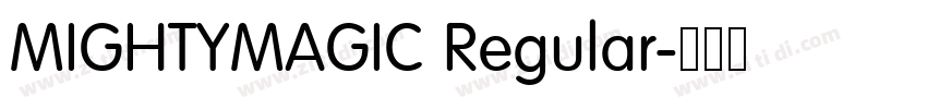 MIGHTYMAGIC Regular字体转换 MIGHTYMAGIC Regular字体转换